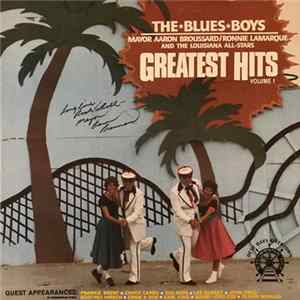 FLAC Mayor Aaron Broussard / Ronnie LaMarque And The The Louisiana All-Stars - The Blues Boys Greatest Hits Volume 1