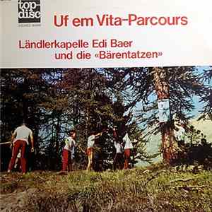 FLAC Ländlerkapelle Edi Baer Und Die "Bärentatzen" - Uf Em Vita-Parcours