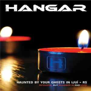 FLAC Hangar - Haunted by your Ghosts in Ijuí - RS Acoustic, but Plugged In and Live!