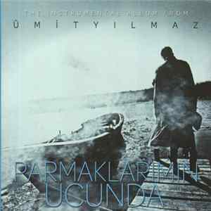 FLAC Ümit Yılmaz - Parmaklarimin Ucunda