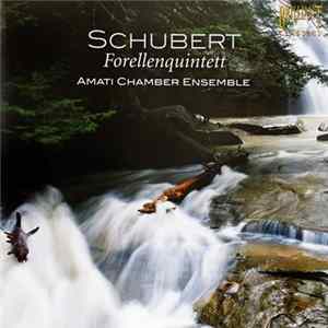 FLAC Schubert, Amati Chamber Ensemble - Forellenquintet