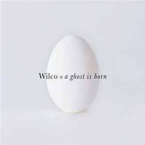 FLAC Wilco - A Ghost Is Born - Tour EP