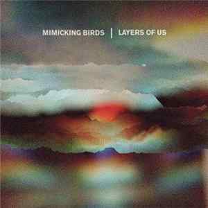 FLAC Mimicking Birds - Layers Of Us