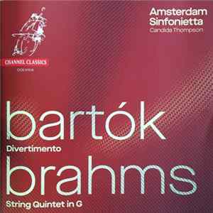 FLAC Amsterdam Sinfonietta, Candida Thompson, Brahms, Bartok - Bartók (Divertimento), Brahms (String Quintet In G)