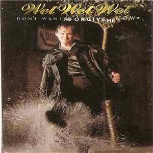 FLAC Wet Wet Wet - Don't Want To Forgive Me Now