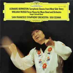 FLAC Leonard Bernstein, William Russo, Siegel-Schwall Band, San Francisco Symphony Orchestra • Seiji Ozawa - Symphonic Dances From West Side Story / Three Pieces For Blues Band And Orchestra