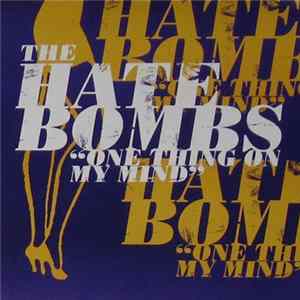 FLAC The Hate Bombs - One Thing On My Mind