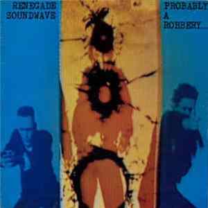 FLAC Renegade Soundwave - Probably A Robbery