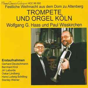 FLAC Trompete Und Orgel Köln, Wolfgang G. Haas, Paul Wißkirchen - Festliche Weihnacht Aus Dem Dom Zu Altenberg