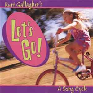 FLAC Kurt Gallagher - Let's Go - A Song Cycle