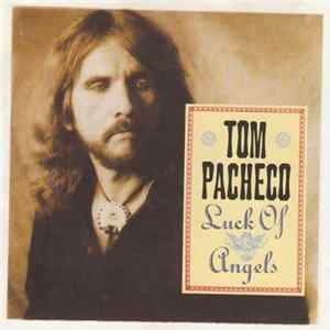 FLAC Tom Pacheco - Luck Of Angels
