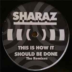 FLAC DJ Sharaz - This Is How It Should Be Done Remixes