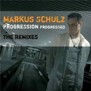 FLAC Markus Schulz - Progression Progressed - The Remixes