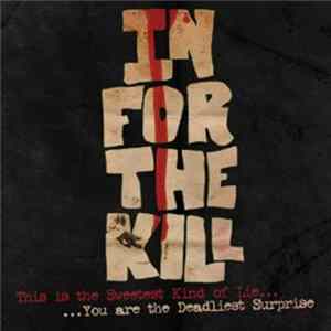 FLAC In For The Kill - This Is The Sweetest Kind Of Lie...You Are The Deadliest Surprise