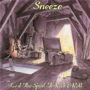 FLAC Sneeze - Lost The Spirit To Rock & Roll