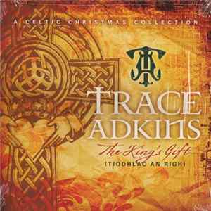 FLAC Trace Adkins - The King's Gift: A Celtic Christmas Collection