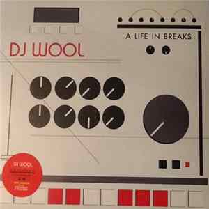 FLAC DJ Wool - A Life In Breaks