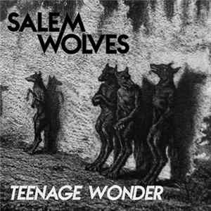 FLAC Salem Wolves - Teenage Wonder