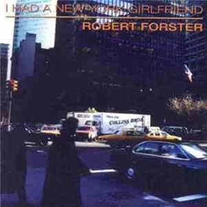FLAC Robert Forster - I Had A New York Girlfriend