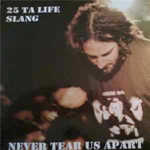 FLAC 25 Ta Life / Slang - Never Tear Us Apart