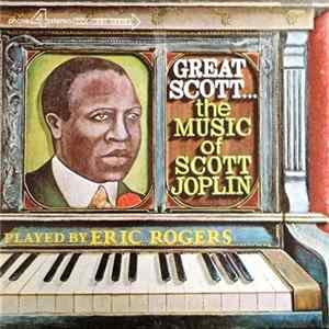 FLAC Eric Rogers - Great Scott . . . The Music Of Scott Joplin Played By Eric Rogers
