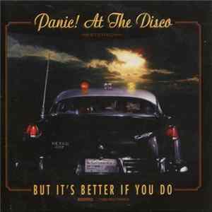 FLAC Panic! At The Disco - But It's Better If You Do