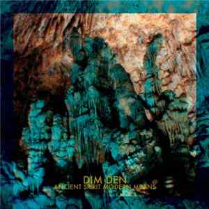 FLAC Dim Den - Ancient Spirit Modern Means