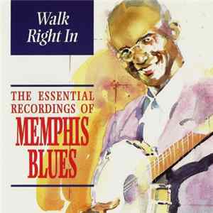 FLAC Various - The Essential Recordings Of Memphis Blues - Walk Right In