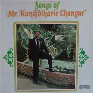 FLAC Mr. Kundjbiharie Changur - Songs Of Mr. Kundjbiharie Changur