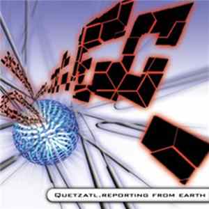 FLAC Quetzatl - Reporting From Earth