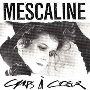 FLAC Mescaline - Corps À Cœur