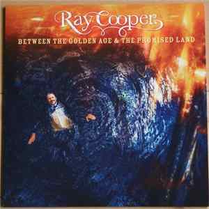 FLAC Ray Cooper - Between The Golden Age & The Promised Land