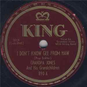 FLAC Grandpa Jones And His Grandchildren - I Don't Know Gee From Haw / Grandpa's Getting Married Again