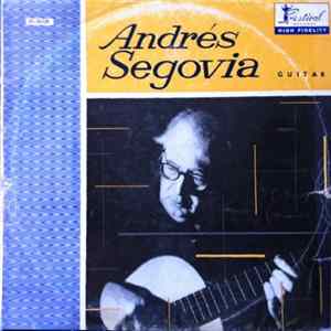FLAC Andrés Segovia / Bach And Other Works By Sors, Mendelssohn, Villa-Lobos, Rodrigo - Andres Segovia Guitar