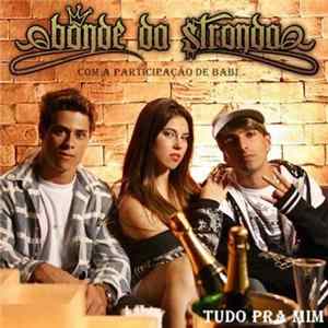 FLAC Bonde da Stronda featuring Babi - Tudo Pra Mim