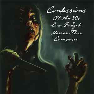FLAC Chris Burke - Confessions Of An 80s Low Budget Horror Film Composer