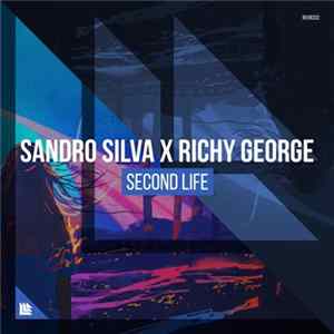 FLAC Sandro Silva X Richy George - Second Life