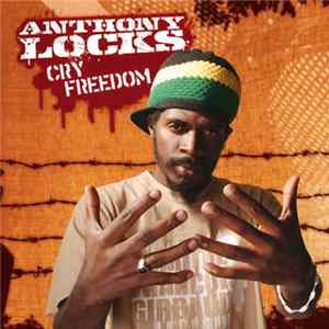 FLAC Anthony Locks - Cry Freedom