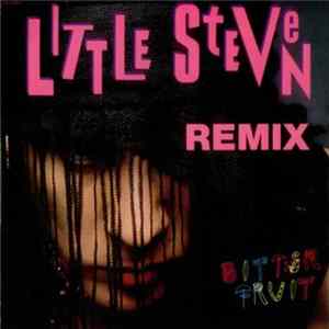 FLAC Little Steven - Bitter Fruit