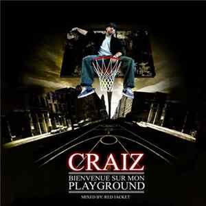 FLAC CraiZ - Bienvenue Sur Mon Playground