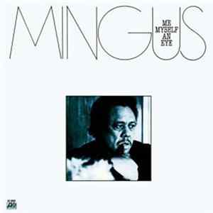 FLAC Mingus - Me Myself An Eye
