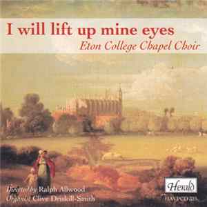 FLAC Eton College Chapel Choir - I Will Lift Up Mine Eyes