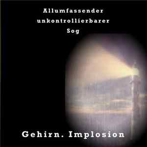 FLAC Gehirn. Implosion - Allumfassender Unkontrollierbarer Sog