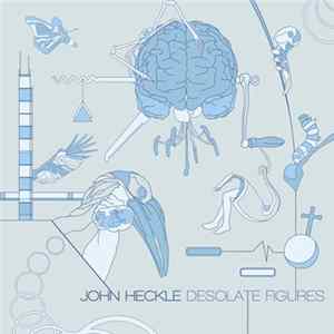 FLAC John Heckle - Desolate Figures