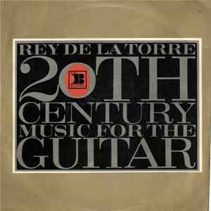 FLAC Rey De La Torre - 20th Century Music For The Guitar