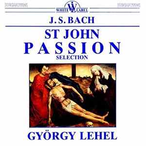 FLAC György Lehel - Bach: St. John Passion (Selection)
