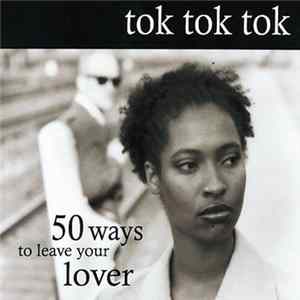 FLAC Tok Tok Tok - 50 Ways To Leave Your Lover