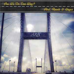 FLAC Abel, Rawls & Hayes - Are We On Our Way