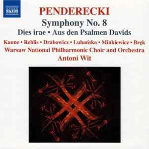 FLAC Penderecki, Kaune • Rehlis • Drabowicz • Lubańska • Minkiewicz • Bręk, Warsaw National Philharmonic Choir And Orchestra, Antoni Wit - Symphony No. 8 / Dies Irae • Aus Den Psalmen Davids