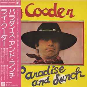 FLAC Ry Cooder - Paradise And Lunch